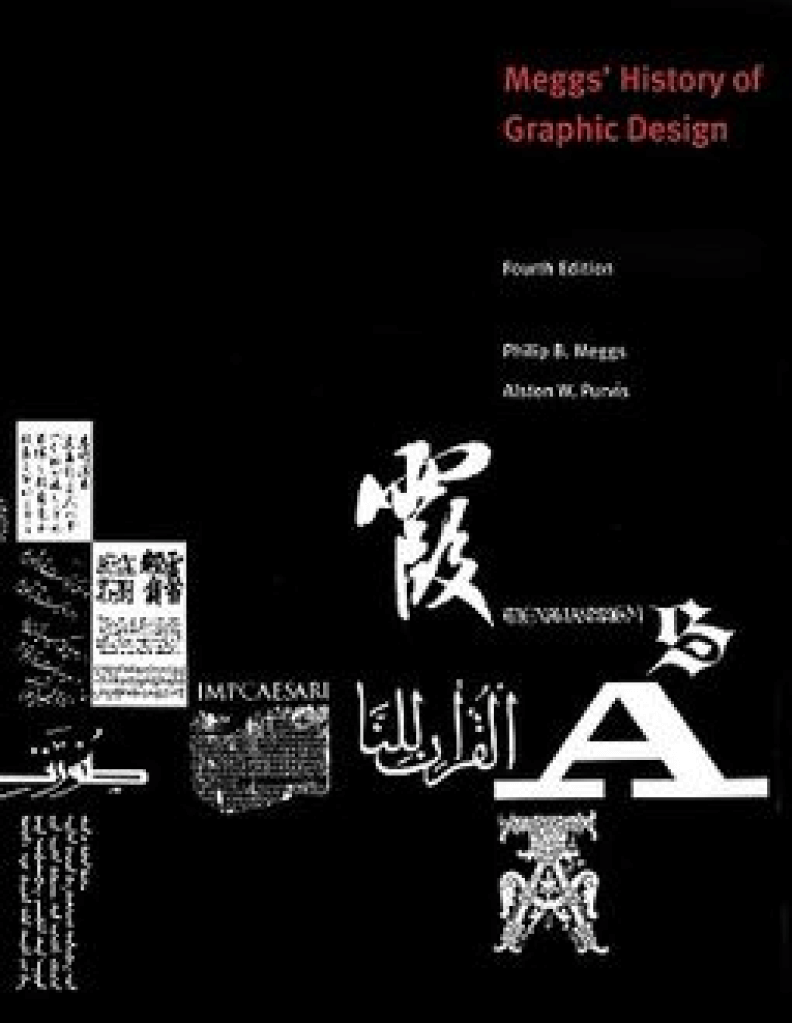 A History of Graphic Design by Philip B. Meggs