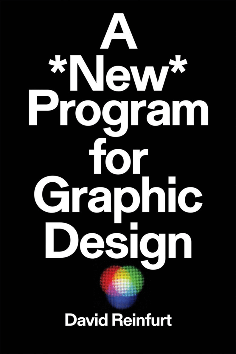 A *New* Program for Graphic Design by David Reinfurt