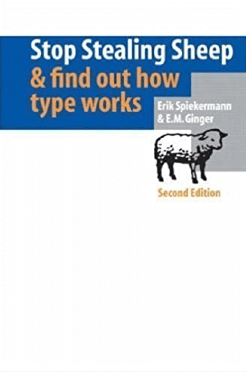 Stop Stealing Sheep & Find Out How Type Works by Erik Spiekermann